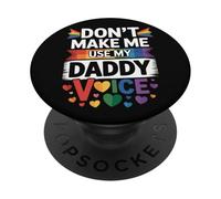 Don't Make Me Use My Daddy Voice Funny Gay Pride LGBTQ Dad PopSockets Adhesive PopGrip