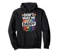 Don't Make Me Use My Daddy Voice Funny Gay Pride LGBTQ Dad Pullover Hoodie