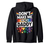 Don't Make Me Use My Daddy Voice Funny Gay Pride LGBTQ Dad Zip Hoodie