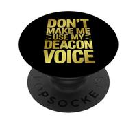 Don't Make Me Use My Deacon Voice Bold PopSockets Adhesive PopGrip