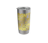 Don't Make Me Use My Deacon Voice Bold Stainless Steel Insulated Tumbler