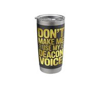Don't Make Me Use My Deacon Voice Bold Stainless Steel Insulated Tumbler