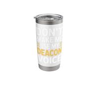 Don't Make Me Use My Deacon Voice Bold Stainless Steel Insulated Tumbler