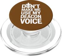 Don't Make Me Use My Deacon Voice PopSockets PopGrip for MagSafe