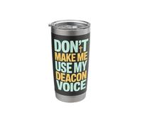 Don't Make Me Use My Deacon Voice Stainless Steel Insulated Tumbler