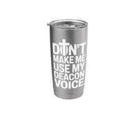 Don't Make Me Use My Deacon Voice Stainless Steel Insulated Tumbler