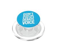 Don't Make Me Use My Debate Voice PopSockets PopGrip for MagSafe
