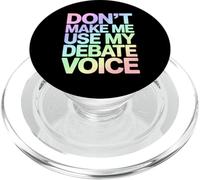 Don't Make Me Use My Debate Voice PopSockets PopGrip for MagSafe
