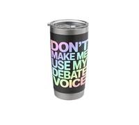 Don't Make Me Use My Debate Voice Stainless Steel Insulated Tumbler