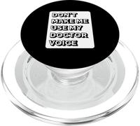 Don't Make Me Use My Doctor Voice - Funny Doctor PopSockets PopGrip for MagSafe