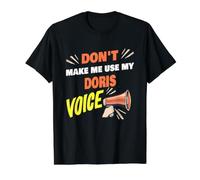 Don't Make Me Use My Doris Voice Funny Doris Name Value Graphic T-Shirt, Men, Black, M