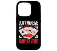 Dont Make Me Use My Endplay Voice Bridge Card Game Player Case for iPhone 14 Pro