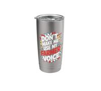 Don't Make Me Use My Farmer Voice Stainless Steel Insulated Tumbler