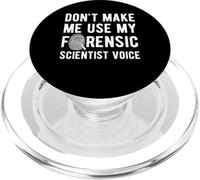 Dont Make Me Use My Forensic Science Voice PopSockets PopGrip for MagSafe