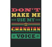 Don't make me use my Ghanaian Voice: This is an awesome journal with prompts to write in for every Ghanaian & Ghana Lover. This Notebook would make the perfect gift idea for Every Ghana.