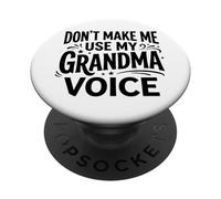 Don't Make Me Use My Grandma Voice Grandmother Mother's Day PopSockets Adhesive PopGrip