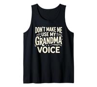Don't Make Me Use My Grandma Voice Grandmother Mother's Day Tank Top