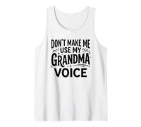 Don't Make Me Use My Grandma Voice Grandmother Mother's Day Tank Top