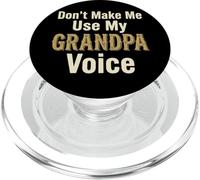 Don't Make Me Use My Grandpa Voice Grandfather Father's Day PopSockets PopGrip for MagSafe