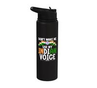 Dont Make me use My Indian Voice Indian Stainless Steel Insulated Water Bottle