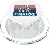 Don't Make Me Use My Karen Voice Calm Down Karens PopSockets PopGrip for MagSafe