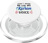 Don't Make Me Use My Karen Voice Karens Calm Down PopSockets PopGrip for MagSafe