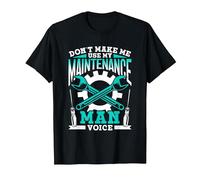 Don't Make Me Use My Maintenance Man Voice Maintenance Man T-Shirt, Men, Black, Small