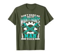 Don't Make Me Use My Maintenance Man Voice Maintenance Man T-Shirt, Men, Olive Green, Large