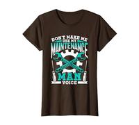 Don't Make Me Use My Maintenance Man Voice Maintenance Man T-Shirt, Women, Brown, X-Small