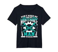 Don't Make Me Use My Maintenance Man Voice Maintenance Man T-Shirt, Women's Plus, Black, 1X