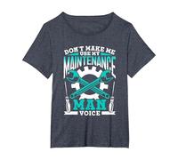 Don't Make Me Use My Maintenance Man Voice Maintenance Man T-Shirt, Women's Plus, Heather Blue, 1X