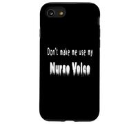 Don't Make Me Use My Nurse Voice Funny Nurse Quote Case for iPhone SE (2020) / 7/8