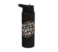 Don't Make Me Use My Opera Voice Stainless Steel Insulated Water Bottle