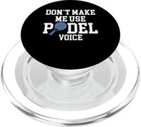 Dont Make Me Use My Padel Voice Racquet Paddle PopSockets PopGrip for MagSafe