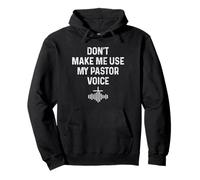Don't Make Me Use My Pastor Voice Funny Christian Faith Pullover Hoodie