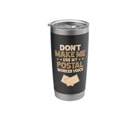 Don't Make Me Use My Postal Worker Voice Mailman Stainless Steel Insulated Tumbler