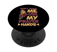 Don't Make Me Use My Prayer Hands Church Faith Believer PopSockets Adhesive PopGrip