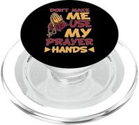 Don't Make Me Use My Prayer Hands Church Faith Believer PopSockets PopGrip for MagSafe