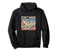 Don't Make Me Use My Prayer Hands Church Faith Believer ---- Pullover Hoodie
