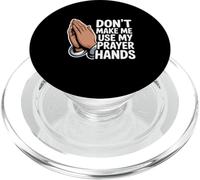 Don't Make Me Use My Prayer Hands Funny Church Pun PopSockets PopGrip for MagSafe