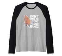 Don't Make Me Use My Prayer Hands Funny Church Pun Raglan Baseball Tee