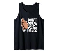 Don't Make Me Use My Prayer Hands Funny Church Pun Tank Top