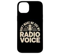 Don't Make Me Use My Radio Voice Case for iPhone 14 Plus