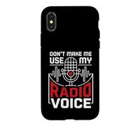 Don't Make Me Use My Radio Voice Passionate Radio Lovers Case for iPhone X/XS