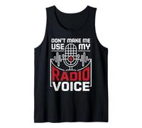 Don't Make Me Use My Radio Voice Passionate Radio Lovers Tank Top