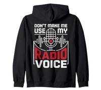Don't Make Me Use My Radio Voice Passionate Radio Lovers Zip Hoodie