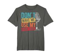 DON'T MAKE ME USE MY Radio VOICE Radio Operator T-Shirt