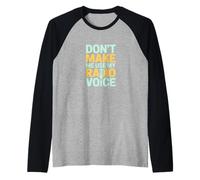 Don't Make Me Use My Radio Voice Retro Raglan Baseball Tee