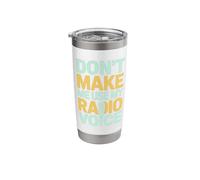 Don't Make Me Use My Radio Voice Retro Stainless Steel Insulated Tumbler