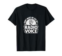 Don't Make Me Use My Radio Voice Retro T-Shirt